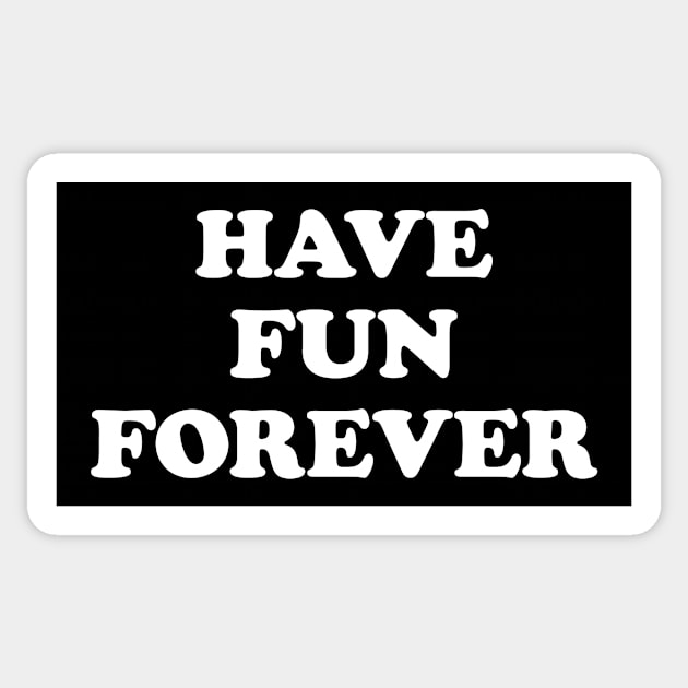 Have Fun Forever Sticker by tommartinart